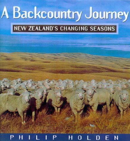 Stock image for A Backcountry Journey: New Zealand's Changing Seasons for sale by AwesomeBooks