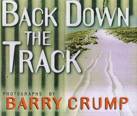 Beispielbild fr Back down the track-photographs by Barry Crump zum Verkauf von Book Express (NZ)