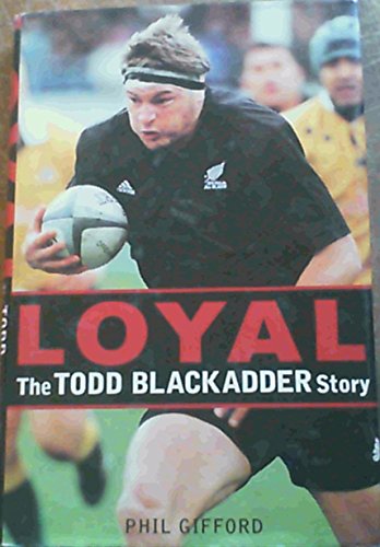 Imagen de archivo de Loyal: The Todd Blackadder Story a la venta por WorldofBooks