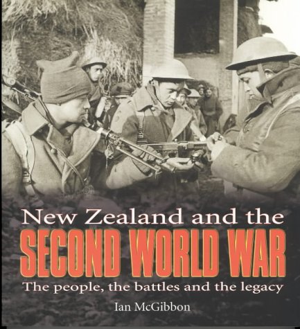 9781869589547: New Zealand and the Second World War: The People, the Battles and the Legacy