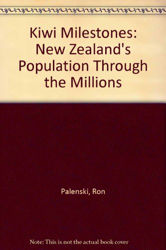 Imagen de archivo de Kiwi Milestones: New Zealand's Population Through the Millions a la venta por medimops