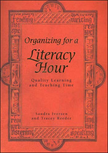 Organizing for a Literacy Hour: Quality Learning and Teaching Time (9781869599065) by Iversen, Sandra; Reeder, Tracey