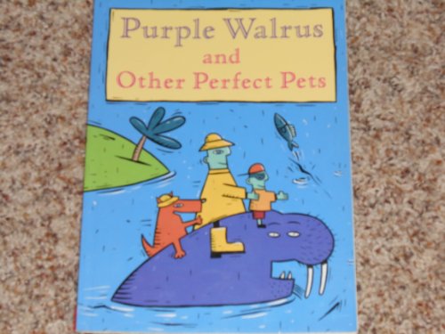 Imagen de archivo de Purple Walrus and Other Perfect Pets a la venta por Red's Corner LLC