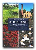 Imagen de archivo de A Field Guide to Auckland: Exploring the Region's Natural and Historic Heritage a la venta por Books From California