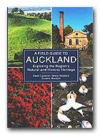 Stock image for A Field Guide to Auckland: Exploring the Region's Natural and Historic Heritage for sale by Books From California