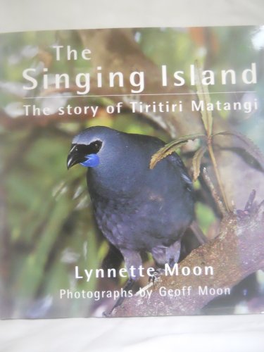 Stock image for The Singing Island : The Story of Tiritiri Matangi for sale by Frank J. Raucci, Bookseller