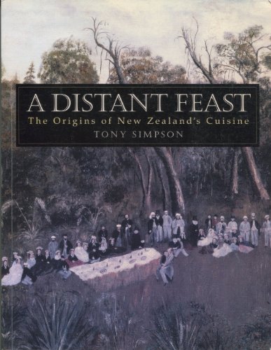 Stock image for A distant feast. The origins of New Zealand's cuisine for sale by Book Express (NZ)