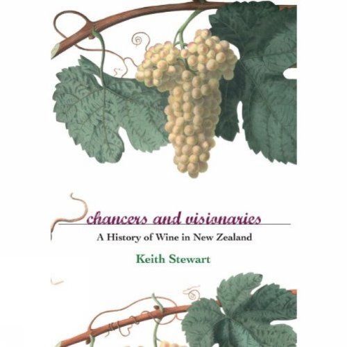 Beispielbild fr Chancers and Visionaries: A History of New Zealand Wine zum Verkauf von AwesomeBooks