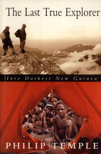 Beispielbild fr The last true explorer: Into darkest New Guinea zum Verkauf von AwesomeBooks