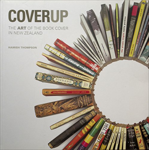 Stock image for Cover Up: The Art Of The Book Cover In New Zealand for sale by THE CROSS Art + Books