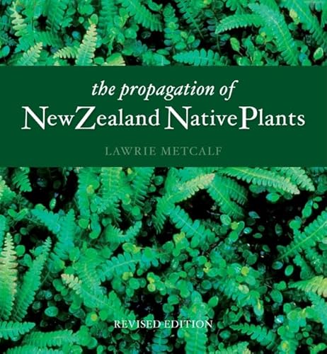 9781869621315: The Propagation Of New Zealand Native Plants