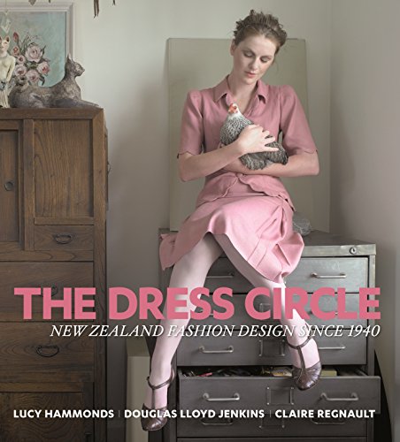 9781869621810: The Dress Circle: New Zealand Fashion Design Since 1940