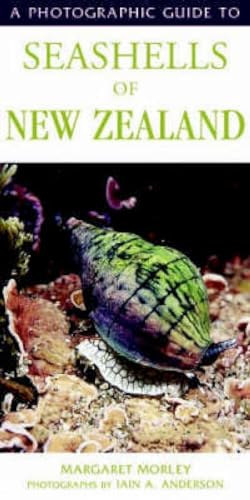 Morley, M: Photographic Guide to Seashells of New Zealand - Morley, Margaret