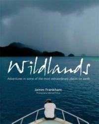 Imagen de archivo de Wildlands: Adventures in Some of the Most Extraordinary Places on Earth a la venta por WorldofBooks