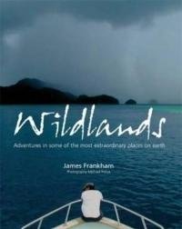 Stock image for Wildlands: Adventures in Some of the Most Extraordinary Places on Earth for sale by WorldofBooks