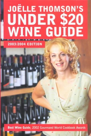 Stock image for Joelle Thomson's Under (dollars)20 Wine Guide: 2004/2005 for sale by Wonder Book