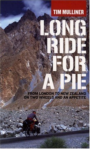 Stock image for Long ride for a pie from London to New Zealand on two wheels and an appetite for sale by Book Express (NZ)