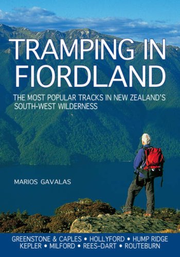 Stock image for Tramping in Fiordland: The Most Popular Tracks in New Zealands South-West Wilderness for sale by Reuseabook