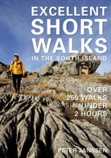 Stock image for Excellent Short Walks in the South Island 250 walks in under 2 hours. for sale by The Secret Bookshop