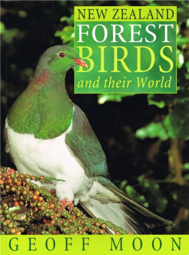 New Zealand Forest Birds and Their World (9781869661960) by Moon, Geoff