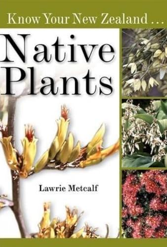 Stock image for Know Your New Zealand Native Plants for sale by WorldofBooks