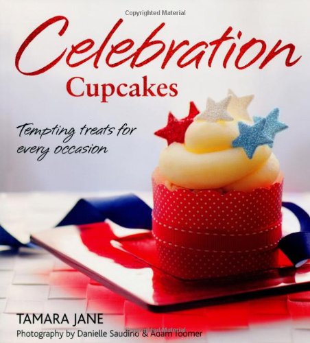 Beispielbild fr Celebration Cupcakes: Tempting Treats for Every Occasion zum Verkauf von AwesomeBooks