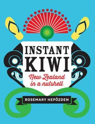 Stock image for Instant Kiwi: New Zealand in a Nutshell for sale by 2Vbooks