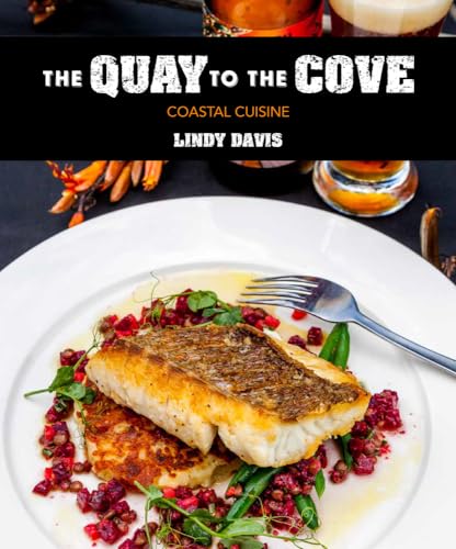 Stock image for The Quay to the Cove: Coastal Cuisine for sale by WorldofBooks