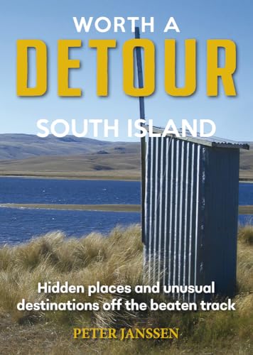9781869665371: Worth A Detour South Island: Hidden Places and unusual destinations off the beaten track