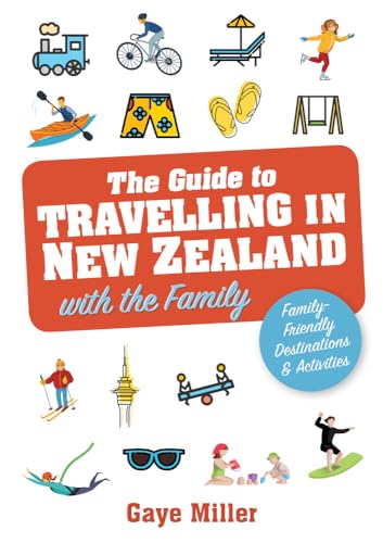 Beispielbild fr The Guide to Travelling in New Zealand with the Family: Family friendly vacations and activities that all will enjoy zum Verkauf von Monster Bookshop