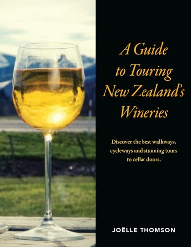 Stock image for A Guide To Touring New Zealand Wineries for sale by GreatBookPrices