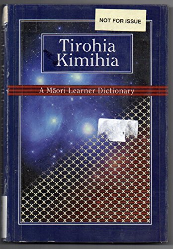 Imagen de archivo de Tirohia Kimihia: A Maori Learner Dictionary a la venta por Midtown Scholar Bookstore
