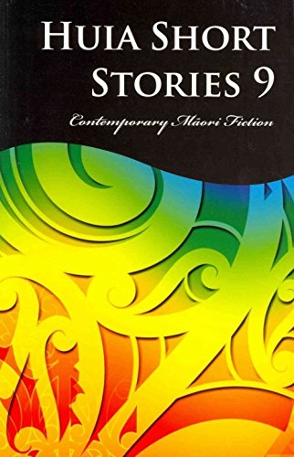 Imagen de archivo de Huia Short Stories 9: Contemporary M?ori Fiction a la venta por THE SAINT BOOKSTORE