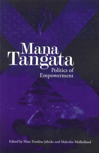 Imagen de archivo de MANA TANGATA. Politics of Empowerment. a la venta por Sainsbury's Books Pty. Ltd.