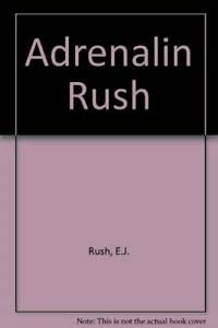 Adrenalin Rush - The Collected Works of Eric Rush