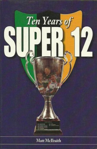 Imagen de archivo de Ten Years of Super 12 a la venta por WorldofBooks