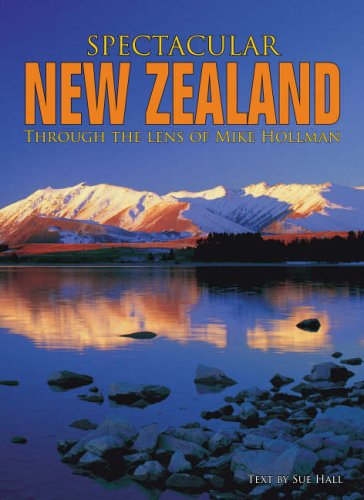 Stock image for Spectacular New Zealand: Through the Lens of Michael Hollman for sale by WorldofBooks