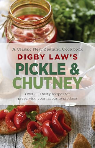 9781869710552: Digby Law's Pickle and Chutney Cookbook: A New Zealand Classic