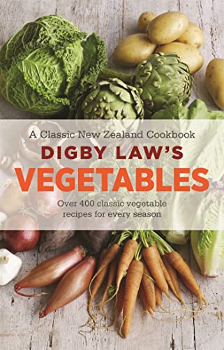 9781869710927: Digby Law's Vegetables Cookbook: Over 400 Classic Vegetable Recipes for Every Season