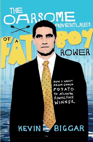 Beispielbild fr The Oarsome Adventures of a Fat Boy Rower: How I Went from Couch Potato to Atlantic Rowing Race Winner zum Verkauf von AwesomeBooks