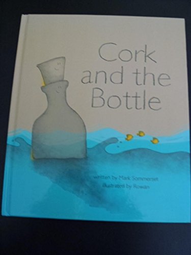 Beispielbild fr Cork and the Bottle zum Verkauf von Books From California