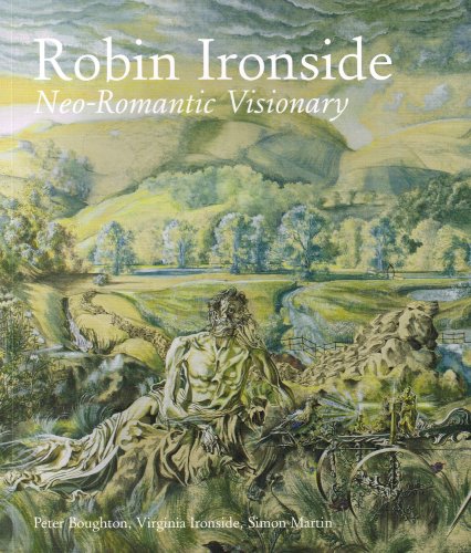 Beispielbild fr Robin Ironside : Neo - Romantic Visionary zum Verkauf von Marcus Campbell Art Books