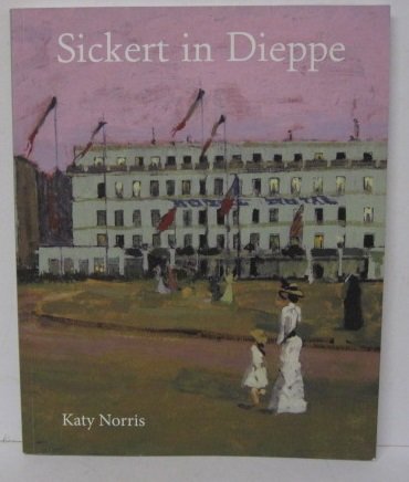 Stock image for Sickert in Dieppe for sale by Holt Art Books
