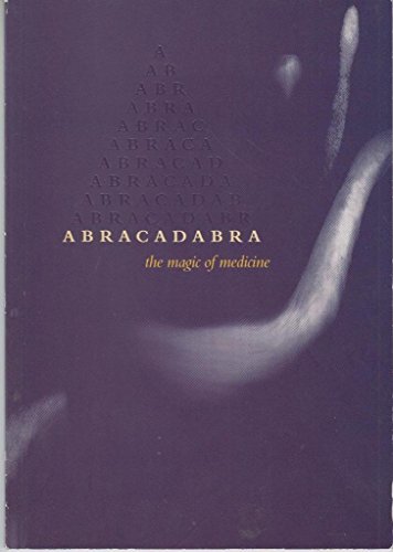 Stock image for Abracadabra: The magic of medicine : an exhibition at the Wellcome Institute for the History of Medicine for sale by WorldofBooks