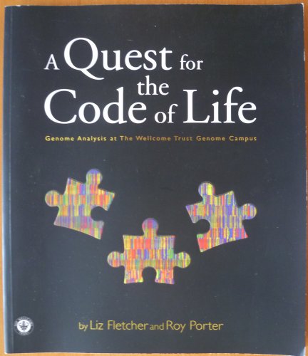 Stock image for A quest for the code of life: Genome analysis at the Wellcome Trust Genome Campus for sale by Phatpocket Limited