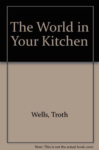 Stock image for The World in Your Kitchen for sale by SecondSale