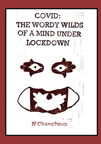Stock image for Covid: the Wordy Wilds of a Mind Under Lockdown for sale by GF Books, Inc.
