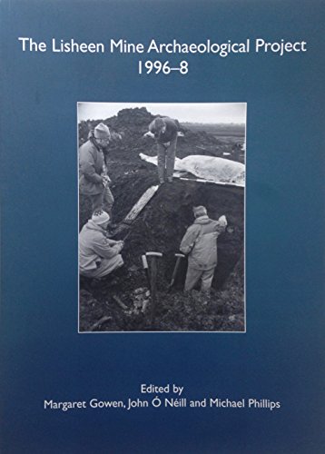 Stock image for The Lisheen Mine Archaeological Project 1996-8 for sale by Geata Buidhe - Yellow Gate - Books