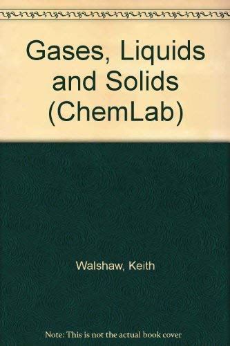 Imagen de archivo de Gases, Liquids and Solids: v. 1 (ChemLab S.) [Hardcover] Walshaw, Keith a la venta por Re-Read Ltd