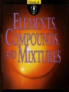 Stock image for Elements, Compounds and Mixtures (ChemLab) for sale by AwesomeBooks